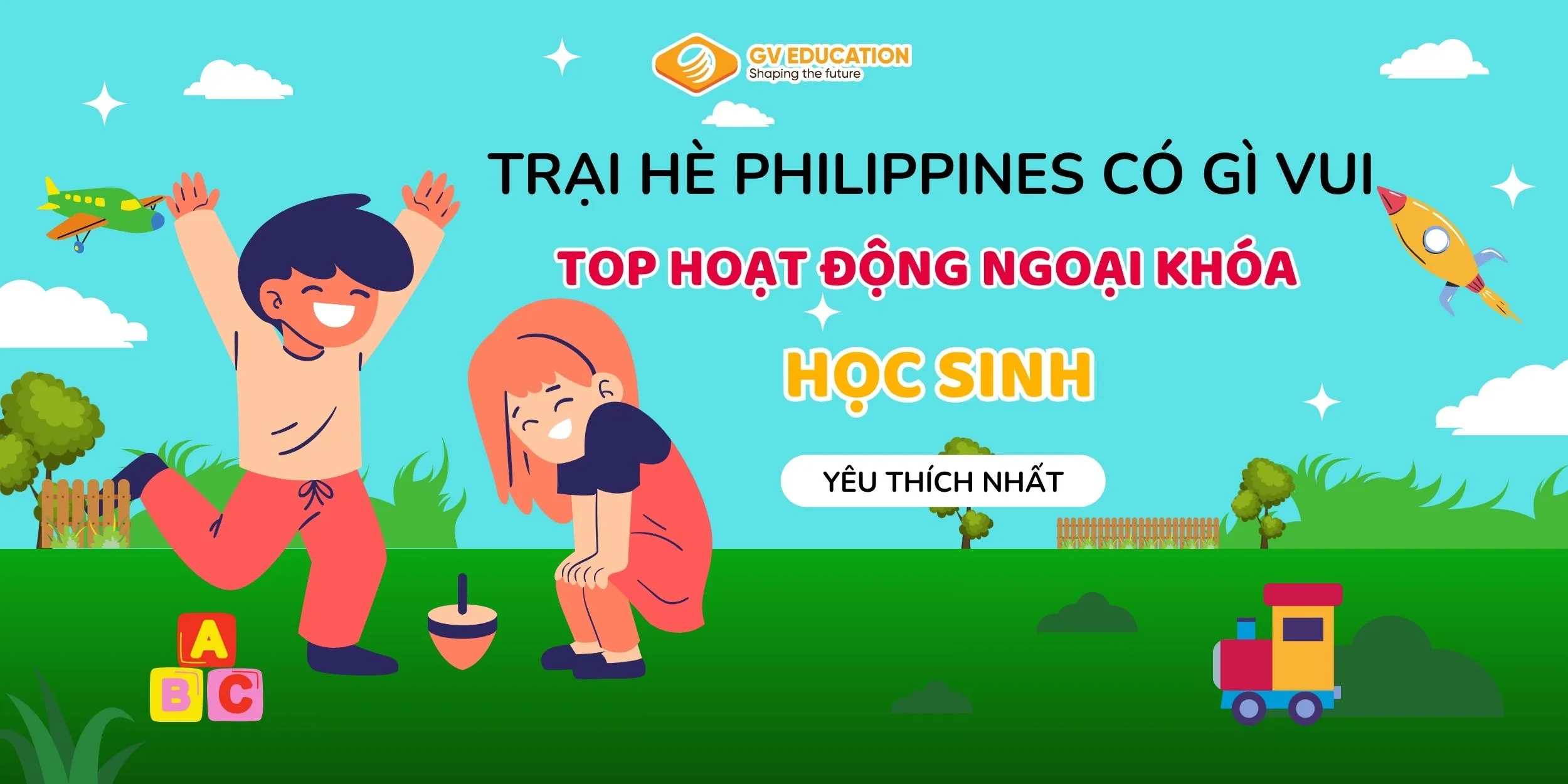 Trại hè Philippines có gì vui? Top hoạt động ngoại khóa học sinh yêu thích nhất 